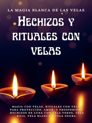 cover image of La Magia blanca de las Velas. Hechizos y rituales con velas